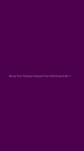 Tampilan Antarmuka Aplikasi Bursa Slot Panduan Deposit Dan Withdraw Kilat - 1