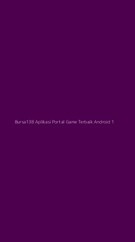 Tampilan Antarmuka Aplikasi Bursa138 Aplikasi Portal Game Terbaik Android - 1