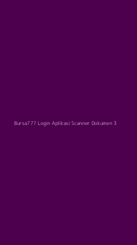 Tampilan Antarmuka Aplikasi Bursa777 Login Aplikasi Scanner Dokumen - 3