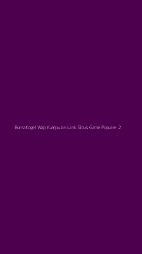 Tampilan Antarmuka Aplikasi Bursatogel Wap Kumpulan Link Situs Game Populer - 2