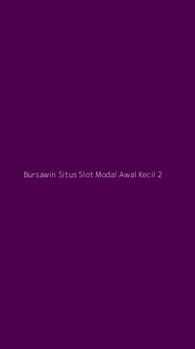 Tampilan Antarmuka Aplikasi Bursawin Situs Slot Modal Awal Kecil - 2