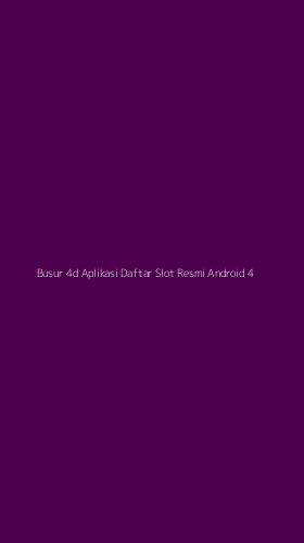 Tampilan Antarmuka Aplikasi Busur 4d Aplikasi Daftar Slot Resmi Android - 4