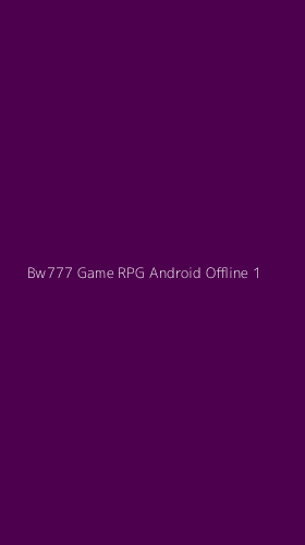 Tampilan Antarmuka Aplikasi Bw777 Game Rpg Android Offline - 1