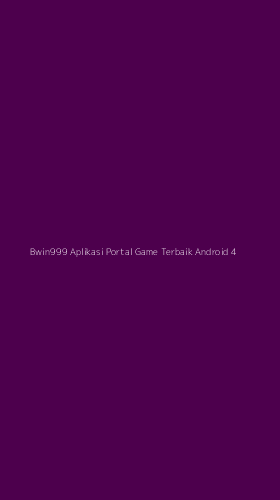 Tampilan Antarmuka Aplikasi Bwin999 Aplikasi Portal Game Terbaik Android - 4