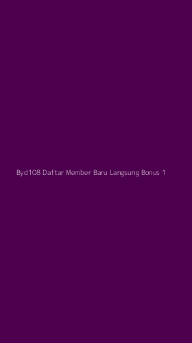 Tampilan Antarmuka Aplikasi Byd108 Daftar Member Baru Langsung Bonus - 1