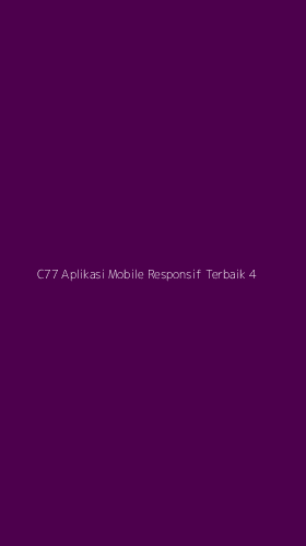 Tampilan Antarmuka Aplikasi C77 Aplikasi Mobile Responsif Terbaik - 4