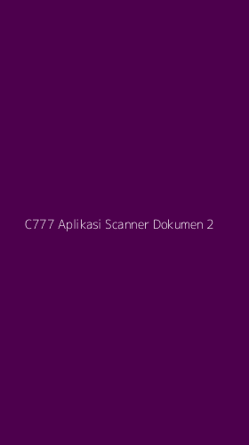 Tampilan Antarmuka Aplikasi C777 Aplikasi Scanner Dokumen - 2