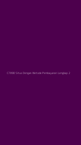 Tampilan Antarmuka Aplikasi C7890 Situs Dengan Metode Pembayaran Lengkap - 2