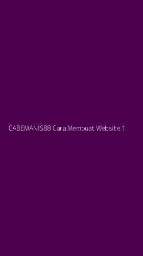 Tampilan Antarmuka Aplikasi Cabemanis88 Cara Membuat Website - 1