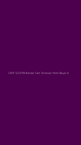 Tampilan Antarmuka Aplikasi Cafe Slot99 Bandar Slot Terbesar Pasti Bayar - 4