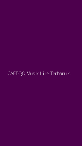 Tampilan Antarmuka Aplikasi Cafeqq Musik Lite Terbaru - 4