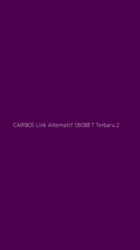 Tampilan Antarmuka Aplikasi Cairbos Link Alternatif Sbobet Terbaru - 2