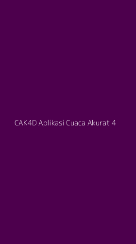 Tampilan Antarmuka Aplikasi Cak4d Aplikasi Cuaca Akurat - 4