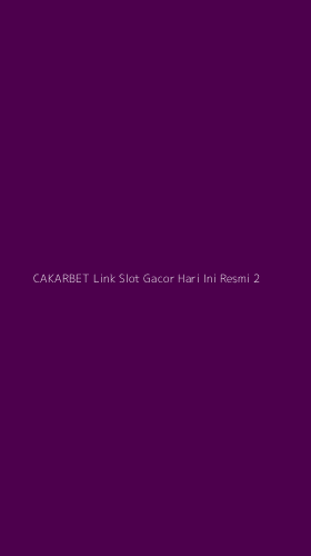 Tampilan Antarmuka Aplikasi Cakarbet Link Slot Gacor Hari Ini Resmi - 2