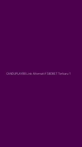 Tampilan Antarmuka Aplikasi Canduplay88 Link Alternatif Sbobet Terbaru - 1