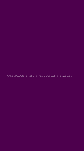 Tampilan Antarmuka Aplikasi Canduplay88 Portal Informasi Game Online Terupdate - 3