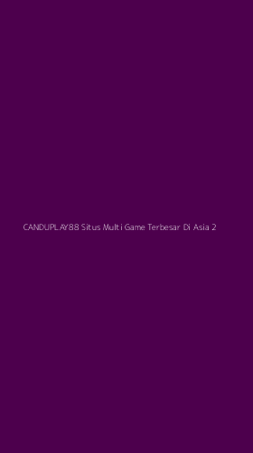 Tampilan Antarmuka Aplikasi Canduplay88 Situs Multi Game Terbesar Di Asia - 2