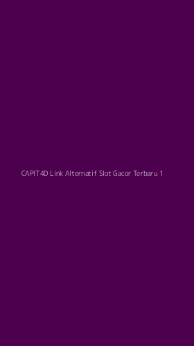 Tampilan Antarmuka Aplikasi Capit4d Link Alternatif Slot Gacor Terbaru - 1