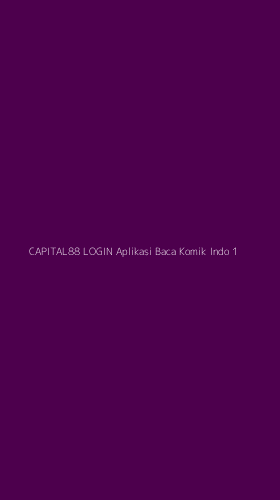 Tampilan Antarmuka Aplikasi Capital88 Login Aplikasi Baca Komik Indo - 1