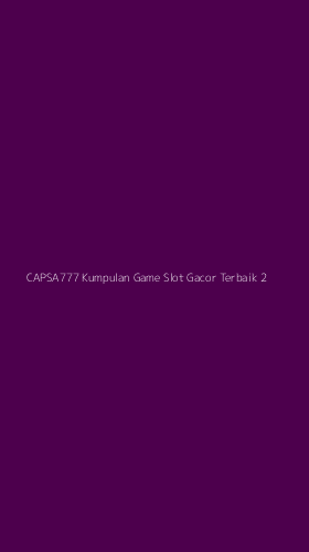 Tampilan Antarmuka Aplikasi Capsa777 Kumpulan Game Slot Gacor Terbaik - 2