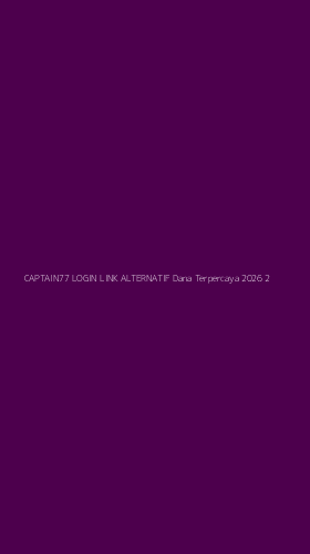 Tampilan Antarmuka Aplikasi Captain77 Login Link Alternatif Dana Terpercaya 2026 - 2
