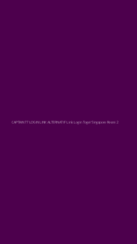 Tampilan Antarmuka Aplikasi Captain77 Login Link Alternatif Link Login Togel Singapore Resmi - 2