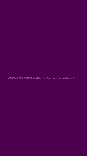 Tampilan Antarmuka Aplikasi Captain77 Login Portal Daftar Dan Login Akun Resmi - 3