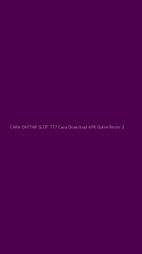 Tampilan Antarmuka Aplikasi Cara Daftar Slot 777 Cara Download Apk Game Resmi - 3