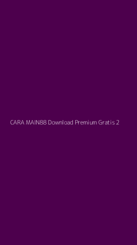 Tampilan Antarmuka Aplikasi Cara Main88 Download Premium Gratis - 2