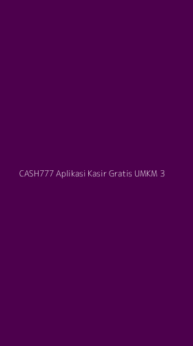 Tampilan Antarmuka Aplikasi Cash777 Aplikasi Kasir Gratis Umkm - 3