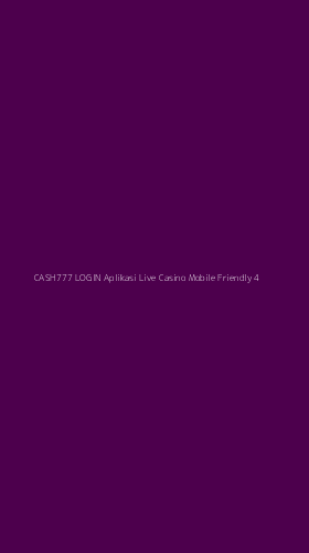 Tampilan Antarmuka Aplikasi Cash777 Login Aplikasi Live Casino Mobile Friendly - 4