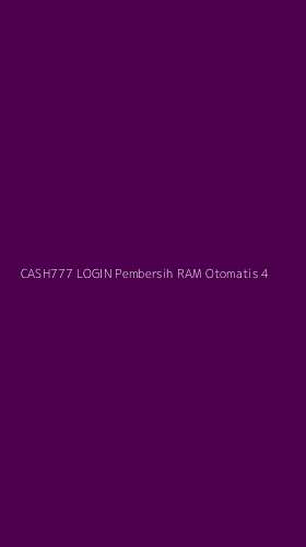 Tampilan Antarmuka Aplikasi Cash777 Login Pembersih Ram Otomatis - 4