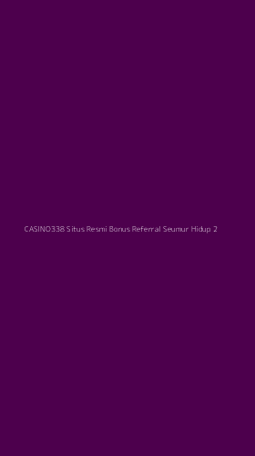Tampilan Antarmuka Aplikasi Casino338 Situs Resmi Bonus Referral Seumur Hidup - 2