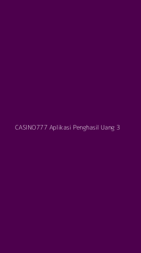 Tampilan Antarmuka Aplikasi Casino777 Aplikasi Penghasil Uang - 3
