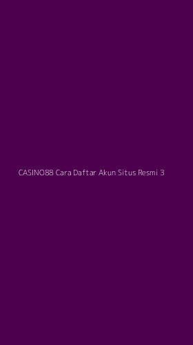 Tampilan Antarmuka Aplikasi Casino88 Cara Daftar Akun Situs Resmi - 3