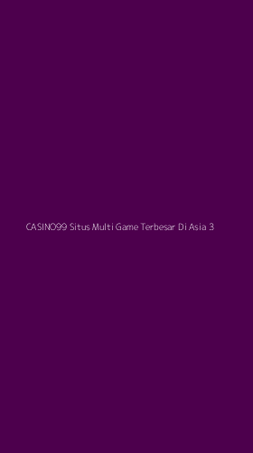 Tampilan Antarmuka Aplikasi Casino99 Situs Multi Game Terbesar Di Asia - 3