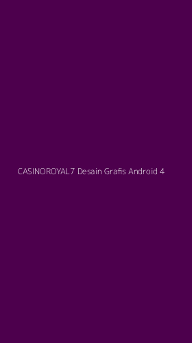 Tampilan Antarmuka Aplikasi Casinoroyal7 Desain Grafis Android - 4