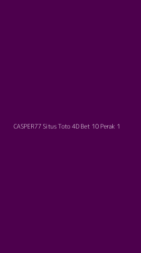 Tampilan Antarmuka Aplikasi Casper77 Situs Toto 4d Bet 10 Perak - 1