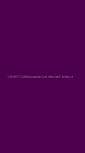 Tampilan Antarmuka Aplikasi Catur777 Login Kumpulan Link Alternatif Terbaru - 4