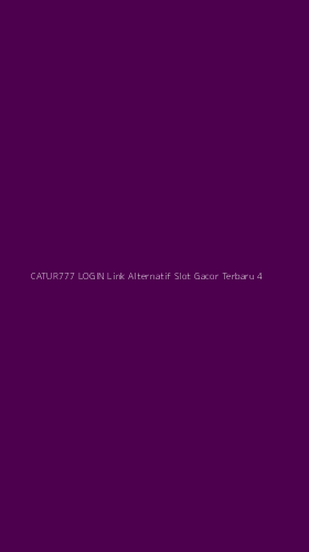 Tampilan Antarmuka Aplikasi Catur777 Login Link Alternatif Slot Gacor Terbaru - 4