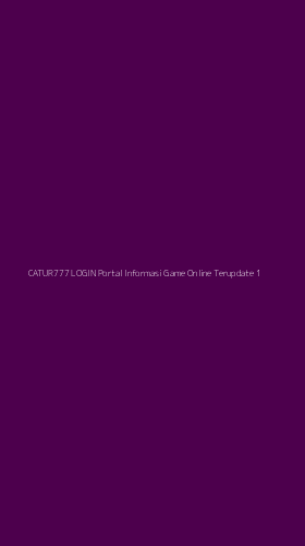 Tampilan Antarmuka Aplikasi Catur777 Login Portal Informasi Game Online Terupdate - 1