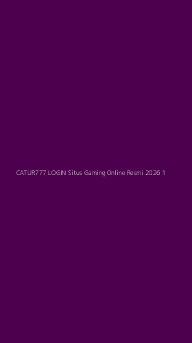 Tampilan Antarmuka Aplikasi Catur777 Login Situs Gaming Online Resmi 2026 - 1