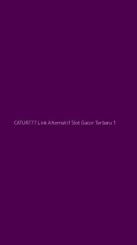Tampilan Antarmuka Aplikasi Catur777 Link Alternatif Slot Gacor Terbaru - 1