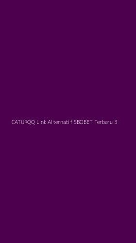 Tampilan Antarmuka Aplikasi Caturqq Link Alternatif Sbobet Terbaru - 3