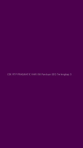 Tampilan Antarmuka Aplikasi Cek Rtp Pragmatic Hari Ini Panduan Seo Terlengkap - 3