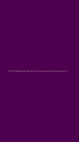 Tampilan Antarmuka Aplikasi Cek Rtp Pragmatic Hari Ini Situs Terpercaya Pilihan Utama Player - 2