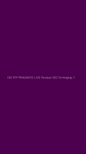 Tampilan Antarmuka Aplikasi Cek Rtp Pragmatic Live Panduan Seo Terlengkap - 1