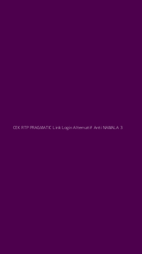Tampilan Antarmuka Aplikasi Cek Rtp Pragmatic Link Login Alternatif Anti Nawala - 3