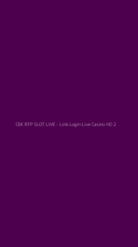 Tampilan Antarmuka Aplikasi CEK RTP SLOT LIVE - Link Login Live Casino HD - 2