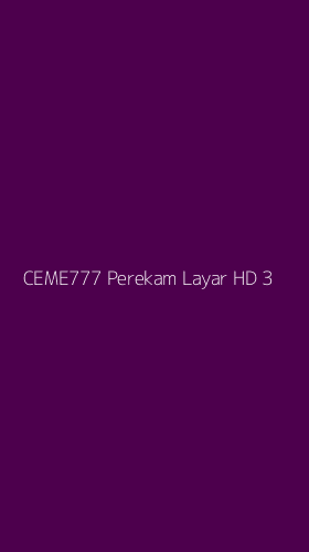 Tampilan Antarmuka Aplikasi Ceme777 Perekam Layar Hd - 3